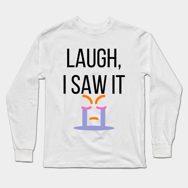 Laugh I Saw It - Funny Bad Translation Long Sleeve T-Shirt by raspberry-tea